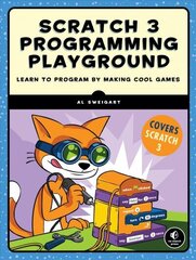Scratch 3 Programming Playground: Learn to Program by Making Cool Games цена и информация | Книги по экономике | kaup24.ee