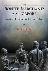 Pioneer Merchants Of Singapore, The: Johnston, Boustead, Guthrie And Others цена и информация | Книги по экономике | kaup24.ee