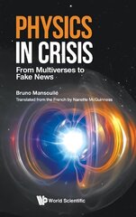 Physics In Crisis: From Multiverses To Fake News hind ja info | Majandusalased raamatud | kaup24.ee