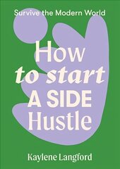 How to Start a Side Hustle Flexibound цена и информация | Книги по экономике | kaup24.ee