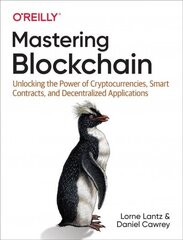 Mastering Blockchain: Unlocking the Power of Cryptocurrencies, Smart Contracts, and Decentralized Applications hind ja info | Majandusalased raamatud | kaup24.ee