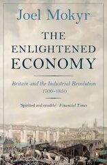 Enlightened Economy: Britain and the Industrial Revolution, 1700-1850 hind ja info | Majandusalased raamatud | kaup24.ee