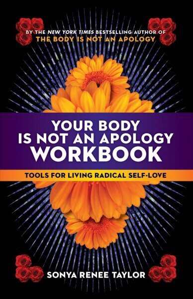 Your Body Is Not an Apology Workbook: Tools for Living Radical Self-Love hind ja info | Majandusalased raamatud | kaup24.ee
