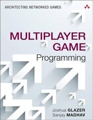Multiplayer Game Programming: Architecting Networked Games цена и информация | Книги по экономике | kaup24.ee