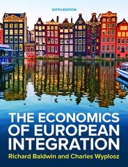 Economics of European Integration 6e 6th edition цена и информация | Книги по экономике | kaup24.ee