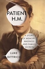 Patient H.M.: A Story of Memory, Madness and Family Secrets цена и информация | Исторические книги | kaup24.ee