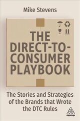 Direct to Consumer Playbook: The Stories and Strategies of the Brands that Wrote the DTC Rules hind ja info | Majandusalased raamatud | kaup24.ee