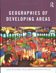 Geographies of Developing Areas: The Global South in a Changing World 2nd edition hind ja info | Majandusalased raamatud | kaup24.ee