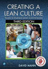 Creating a Lean Culture: Tools to Sustain Lean Conversions, Third Edition 3rd edition hind ja info | Majandusalased raamatud | kaup24.ee