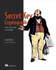 Secret Key Cryptography: Ciphers, from Simple to Unbreakable hind ja info | Majandusalased raamatud | kaup24.ee