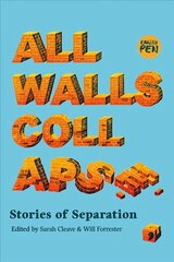 All Walls Collapse: Stories of Separation цена и информация | Фантастика, фэнтези | kaup24.ee