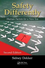 Safety Differently: Human Factors for a New Era, Second Edition 2nd edition цена и информация | Книги по экономике | kaup24.ee