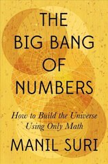 Big Bang of Numbers: How to Build the Universe Using Only Math цена и информация | Книги по экономике | kaup24.ee