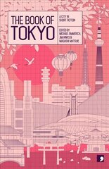 Book of Tokyo: A City in Short Fiction цена и информация | Фантастика, фэнтези | kaup24.ee