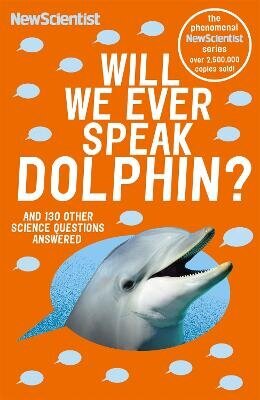 Will We Ever Speak Dolphin?: and 130 other science questions answered hind ja info | Majandusalased raamatud | kaup24.ee