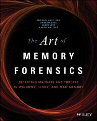 Art of Memory Forensics: Detecting Malware and Threats in Windows, Linux, and Mac Memory: Detecting Malware and Threats in Windows, Linux, and Mac Memory hind ja info | Majandusalased raamatud | kaup24.ee