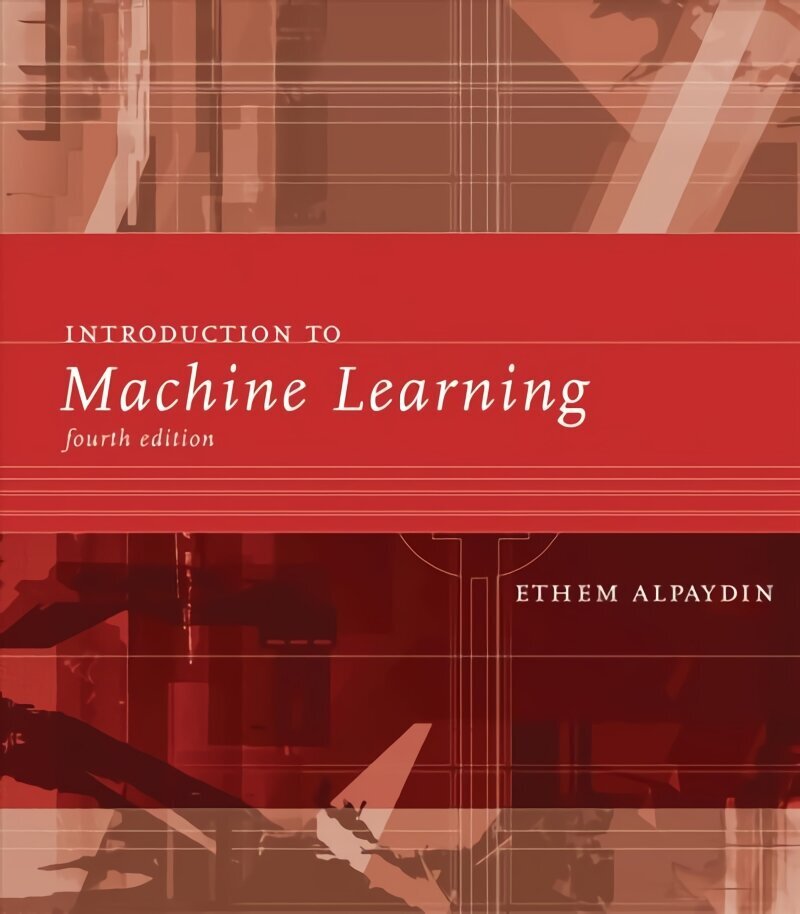 Introduction to Machine Learning fourth edition hind ja info | Majandusalased raamatud | kaup24.ee