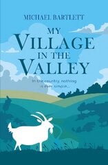 My Village in the Valley: In the country, nothing is ever simple цена и информация | Фантастика, фэнтези | kaup24.ee