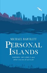 Personal Islands: FAREWELL MY LONELY and other compelling and thoughtful stories of solitude hind ja info | Fantaasia, müstika | kaup24.ee