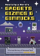 Nostalgia Nerd's Gadgets, Gizmos & Gimmicks: A Potted History of Personal Tech hind ja info | Majandusalased raamatud | kaup24.ee