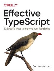 Effective TypeScript: 62 Specific Ways to Improve Your TypeScript цена и информация | Книги по экономике | kaup24.ee