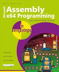 Assembly x64 Programming in easy steps: Modern coding for MASM, SSE & AVX hind ja info | Majandusalased raamatud | kaup24.ee