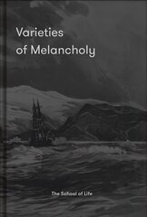 Varieties of Melancholy: a hopeful guide to our sombre moods hind ja info | Ühiskonnateemalised raamatud | kaup24.ee