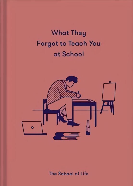 What They Forgot to Teach You at School: Essential emotional lessons needed to thrive hind ja info | Ühiskonnateemalised raamatud | kaup24.ee