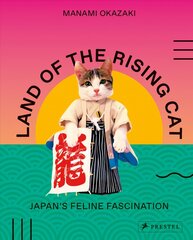 Land of the Rising Cat: Japan's Feline Fascination цена и информация | Книги по социальным наукам | kaup24.ee