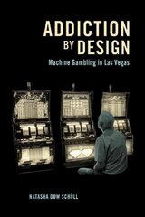 Addiction by Design: Machine Gambling in Las Vegas New in Paper hind ja info | Ühiskonnateemalised raamatud | kaup24.ee