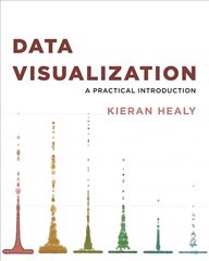 Data Visualization: A Practical Introduction hind ja info | Ühiskonnateemalised raamatud | kaup24.ee