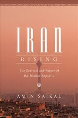 Iran Rising: The Survival and Future of the Islamic Republic hind ja info | Ühiskonnateemalised raamatud | kaup24.ee