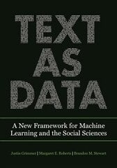 Text as Data: A New Framework for Machine Learning and the Social Sciences hind ja info | Ühiskonnateemalised raamatud | kaup24.ee