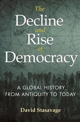 Decline and Rise of Democracy: A Global History from Antiquity to Today hind ja info | Ühiskonnateemalised raamatud | kaup24.ee