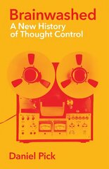 Brainwashed: A New History of Thought Control Main hind ja info | Ühiskonnateemalised raamatud | kaup24.ee