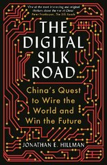 Digital Silk Road: China's Quest to Wire the World and Win the Future Main hind ja info | Ühiskonnateemalised raamatud | kaup24.ee