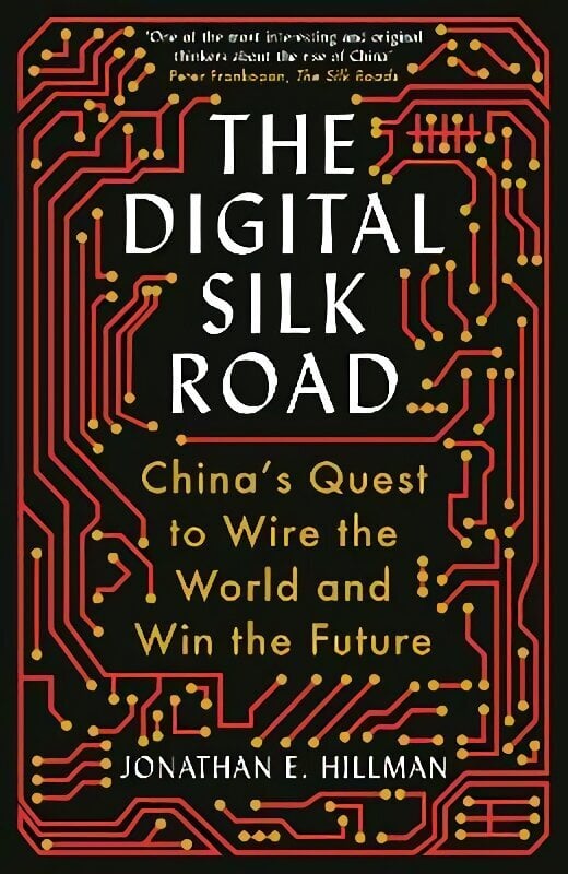 Digital Silk Road: China's Quest to Wire the World and Win the Future Main hind ja info | Ühiskonnateemalised raamatud | kaup24.ee