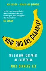 How Bad Are Bananas?: The carbon footprint of everything Main цена и информация | Книги по социальным наукам | kaup24.ee