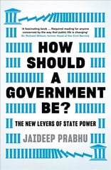 How Should A Government Be?: The New Levers of State Power Main hind ja info | Ühiskonnateemalised raamatud | kaup24.ee