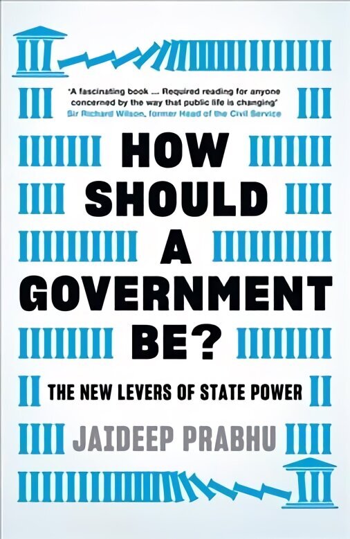 How Should A Government Be?: The New Levers of State Power Main цена и информация | Ühiskonnateemalised raamatud | kaup24.ee