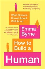 How to Build a Human: What Science Knows About Childhood Main hind ja info | Ühiskonnateemalised raamatud | kaup24.ee