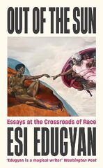 Out of The Sun: Essays at the Crossroads of Race Main цена и информация | Книги по социальным наукам | kaup24.ee