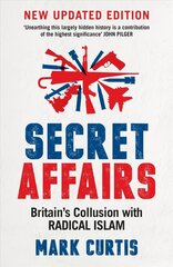 Secret Affairs: Britain's Collusion with Radical Islam Main - Re-issue hind ja info | Ühiskonnateemalised raamatud | kaup24.ee