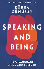 Speaking and Being: How Language Binds and Frees Us Main цена и информация | Книги по социальным наукам | kaup24.ee