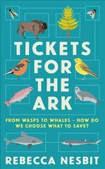 Tickets for the Ark: From wasps to whales - how do we choose what to save? Main цена и информация | Книги по социальным наукам | kaup24.ee