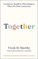 Together: Loneliness, Health and What Happens When We Find Connection Main hind ja info | Ühiskonnateemalised raamatud | kaup24.ee