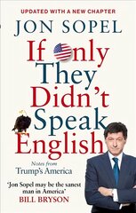 If Only They Didn't Speak English: Notes From Trump's America цена и информация | Книги по социальным наукам | kaup24.ee