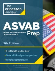 Princeton Review ASVAB Prep: 4 Practice Tests plus Complete Content Review plus Strategies & Techniques 5th Revised edition hind ja info | Ühiskonnateemalised raamatud | kaup24.ee