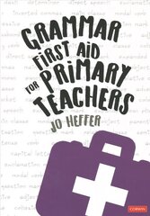 Grammar First Aid for Primary Teachers hind ja info | Ühiskonnateemalised raamatud | kaup24.ee