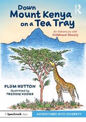 Down Mount Kenya on a Tea Tray: An Adventure with Childhood Obesity цена и информация | Книги по социальным наукам | kaup24.ee